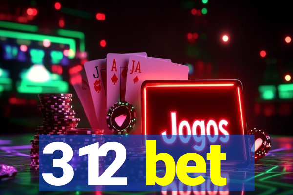 312 bet